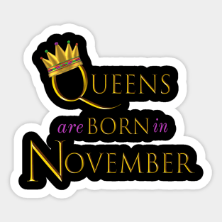 Queens are Born in November. Fun Birthday Statement. Gold Crown and Gold and Royal Purple Letters. Sticker